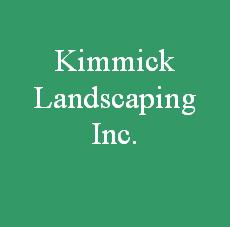 Kimmick Landscaping Inc.