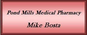 Pond Mills Medical Pharmacy -Mike Bosta